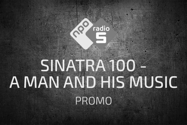 Sinatra 100 – A Man And His Music (NPO Radio5)