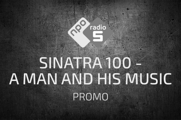 Sinatra 100 – A Man And His Music (NPO Radio5)